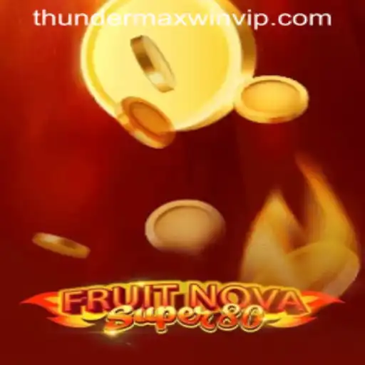 FruitNovaSuper80 and Thunder MaxWin Casino Unveiled: A Comprehensive Guide